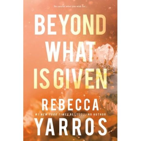 Beyond What Is Given -- Rebecca Yarros - Picture 1 of 1